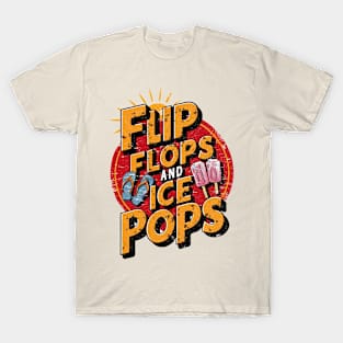 Flip Flops and Ice Pops - Summer Vibes T-Shirt